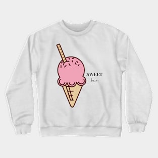 Sweet dream - ice cream Crewneck Sweatshirt